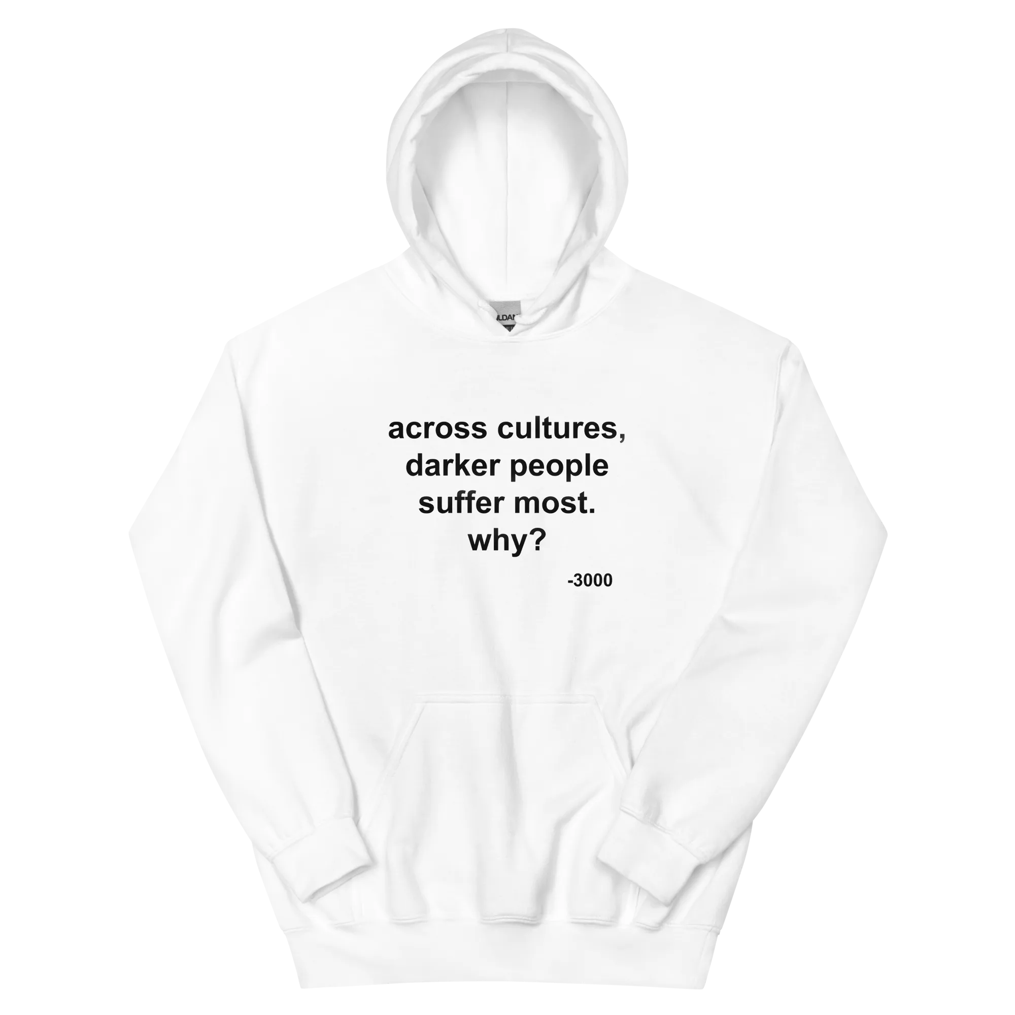 Across Cultures Darker People Suffer Most Why? Hoodie