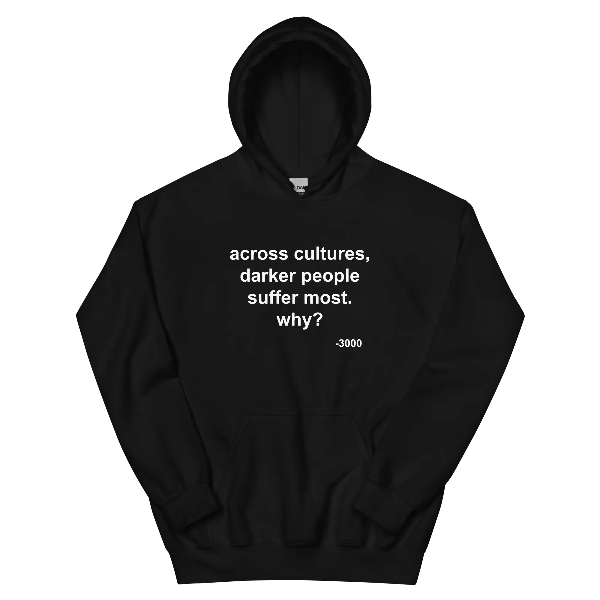 Across Cultures Darker People Suffer Most Why? Hoodie