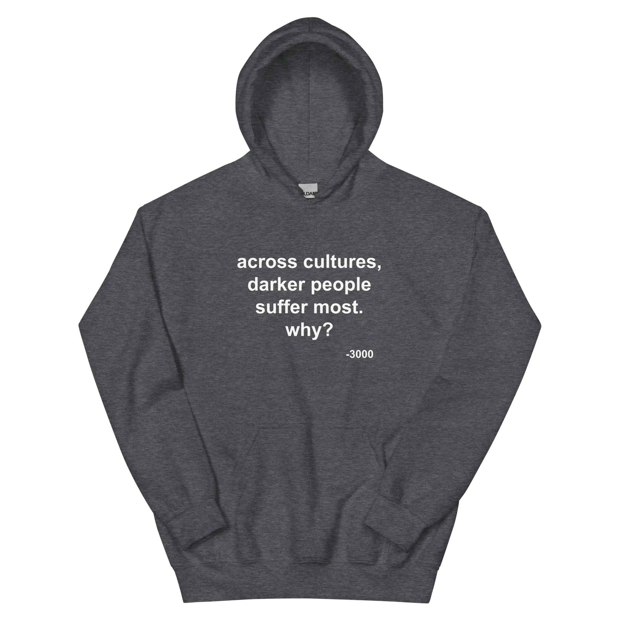 Across Cultures Darker People Suffer Most Why? Hoodie