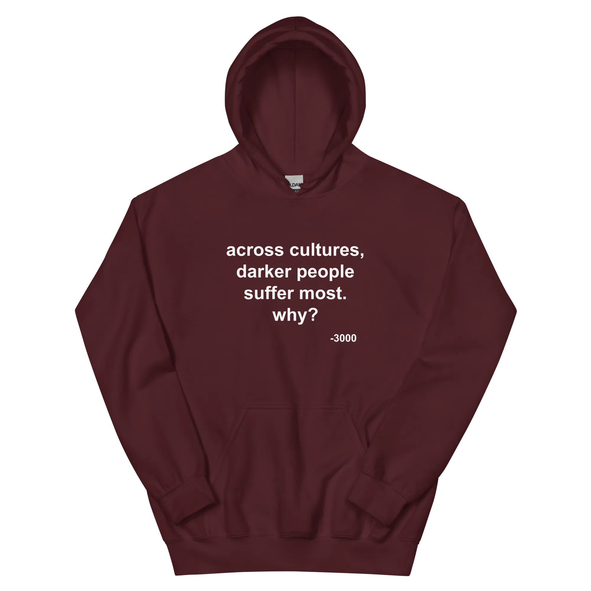 Across Cultures Darker People Suffer Most Why? Hoodie