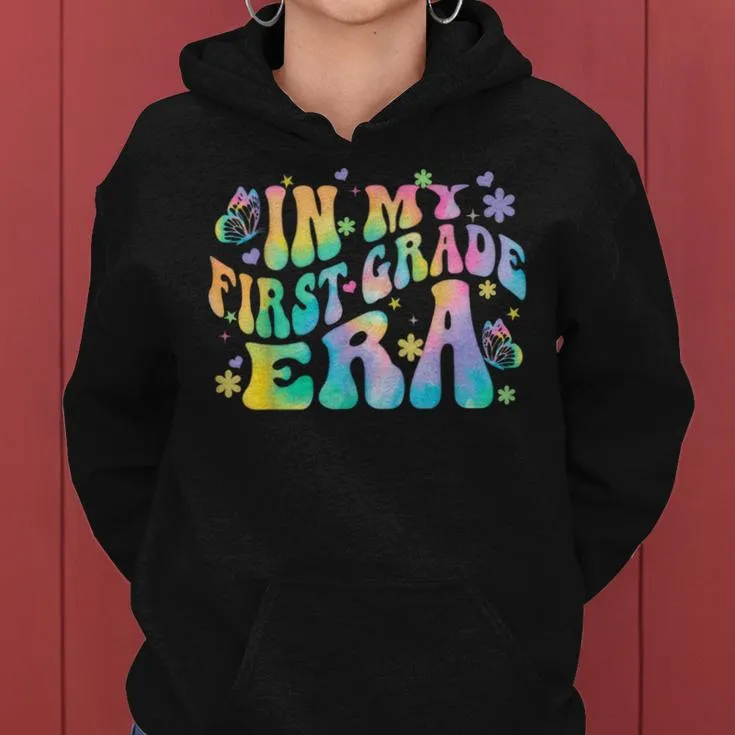 In My First Grade Era Back To School 1St Grade Women Hoodie