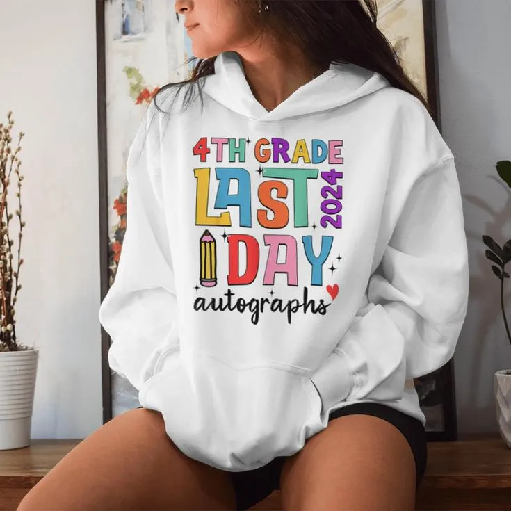 Last Day Autographs 4Th Grade Teachers Students 2023-2024 Women Hoodie