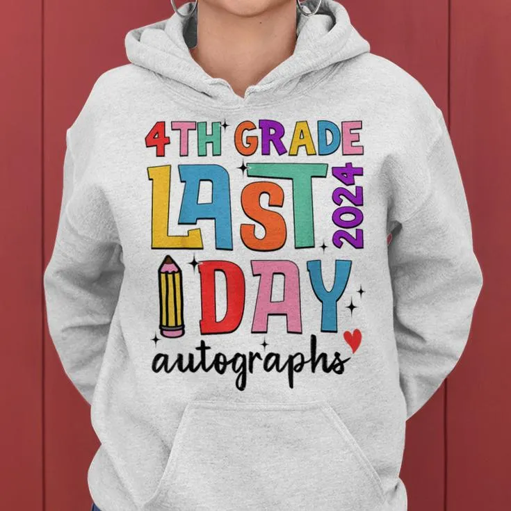 Last Day Autographs 4Th Grade Teachers Students 2023-2024 Women Hoodie