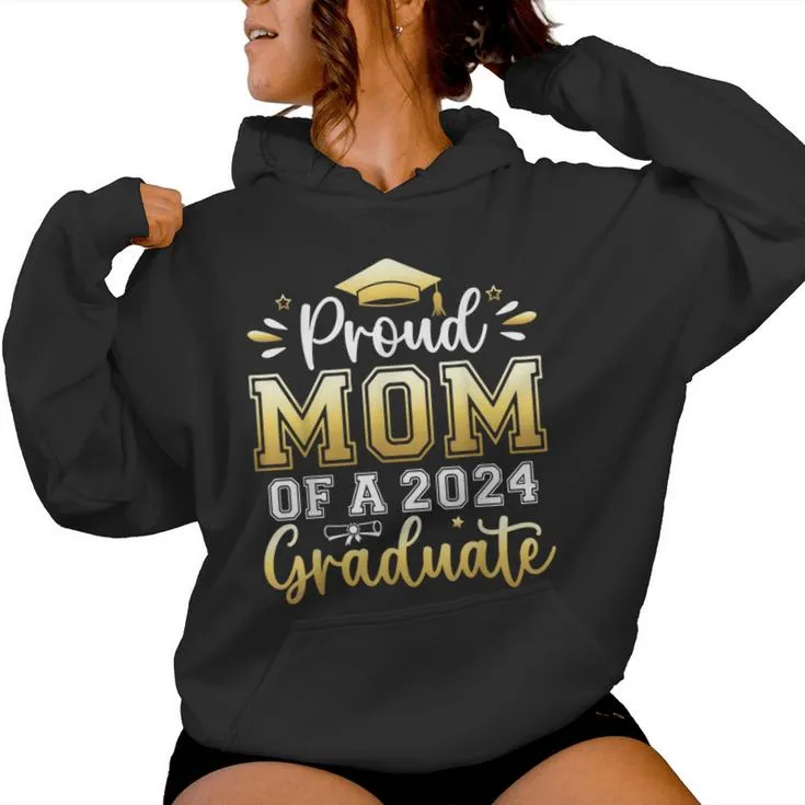 Proud Mom Of A 2024 Graduate Senior Graduation Women Women Hoodie