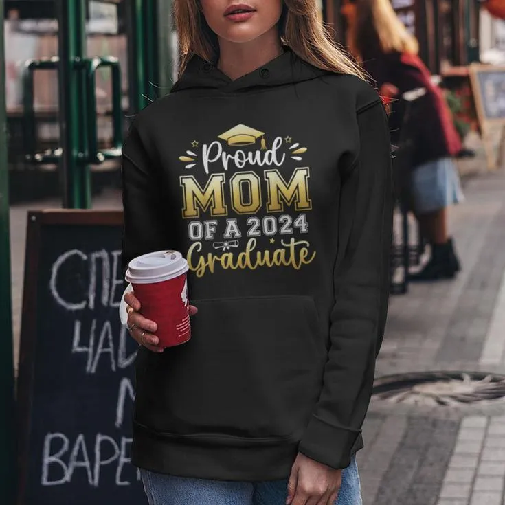 Proud Mom Of A 2024 Graduate Senior Graduation Women Women Hoodie